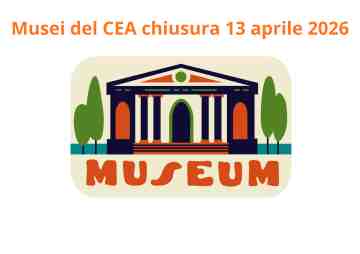 13/04/26: musei del Parco (CEA Stagnali) chiusi 